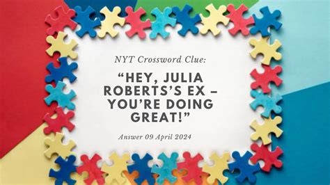 hey julia roberts ex|“Hey, Julia Roberts’s ex – you’re doing great!” NYT Crossword.